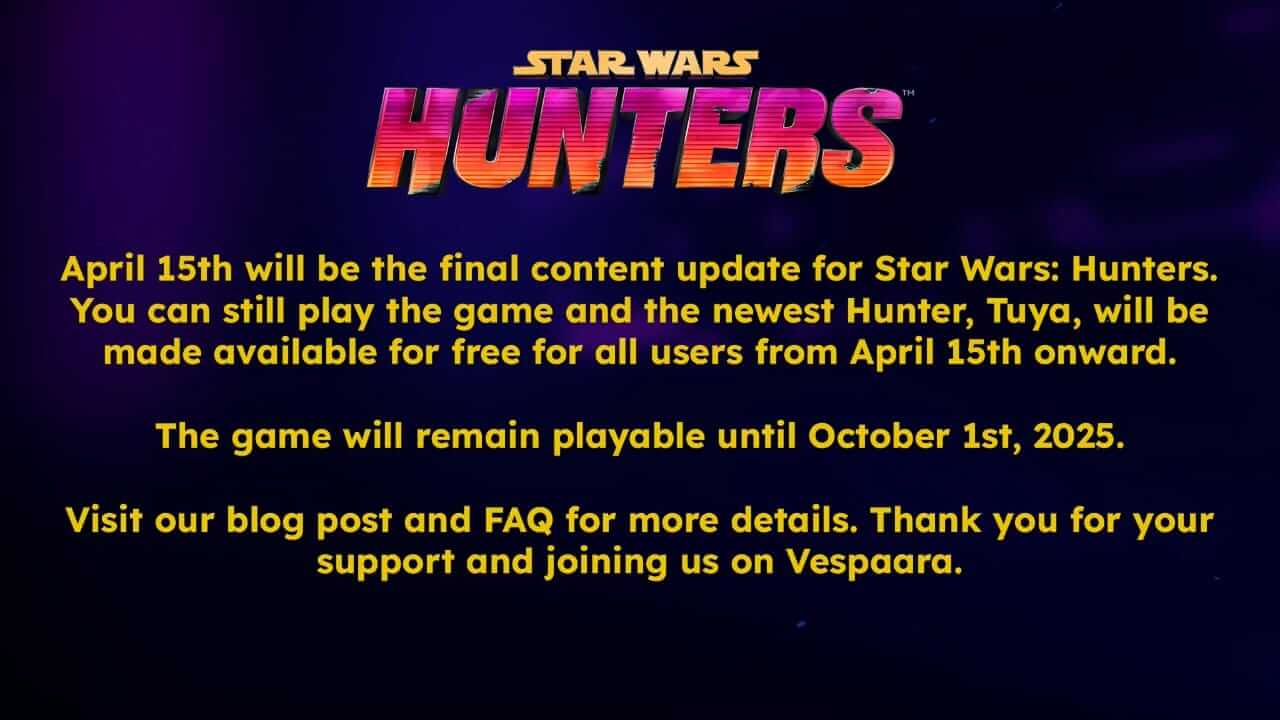 "Star Wars: Hunters Shutdown Notice – Final Update on April 15th, Game Playable Until October 1st, 2025" "Star Wars: Hunters shutdown announcement with final content update details, stating the game will remain playable until October 1st, 2025."